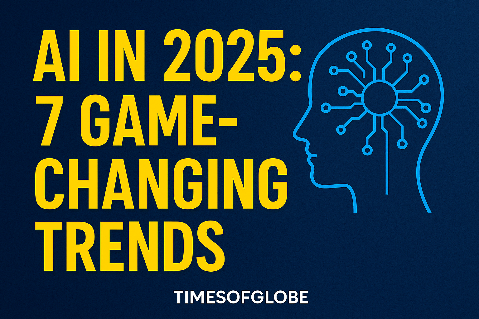 AI in 2025: 7 Game-Changing Trends That Will Reshape Your Life & Work