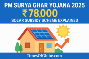 PM Surya Ghar Yojana 2025: ₹78,000 Solar Subsidy Scheme Explained