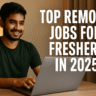 Remote Jobs for Freshers in 2025
